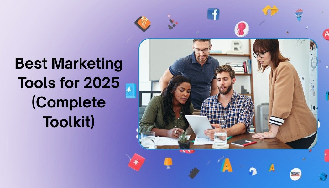 Best Marketing Tools for 2025 (Complete Toolkit)